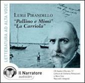 Pallino e Mimì-La carriola letto da Moro Silo, Stefania Pimazzoni. Audiolibro. CD Audio