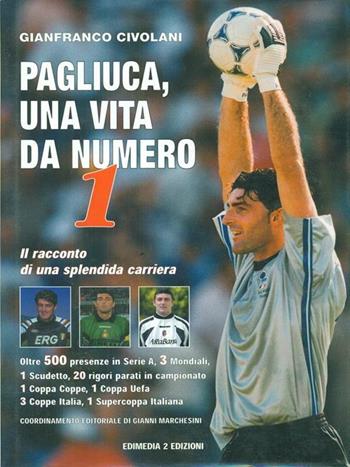 Pagliuca, una vita da numero 1 - Gianfranco Civolani - Libro Gianni Marchesini Editore 2003 | Libraccio.it
