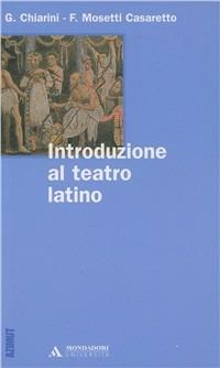 Introduzione al teatro latino  - Libro Mondadori Università 2004, Azimut | Libraccio.it