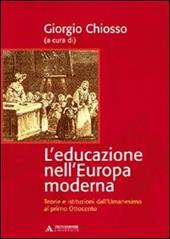 L' educazione nell'Europa moderna. Teorie e istituzioni dall'umanesimo al primo Ottocento