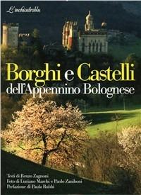 Borghi e castelli dell'appennino bolognese - Luciano Marchi - Libro L'Inchiostroblu 2006 | Libraccio.it