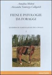 Quaderni di alimentazione del cavallo. Vol. 2: Fieni e patologie da foraggi.