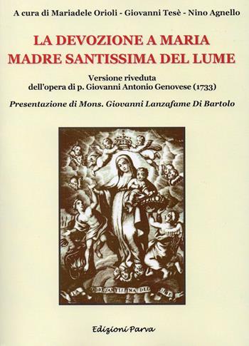 La devozione a Maria Madre Santissima del Lume - Giovanni Antonio Genovese - Libro Parva 2022 | Libraccio.it
