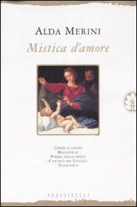Mistica d'amore - Alda Merini - Libro Sperling & Kupfer 2008, Frassinelli narrativa italiana | Libraccio.it