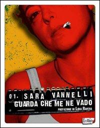 Guarda che me ne vado - Sara Vannelli - Libro Leconte 2009 | Libraccio.it