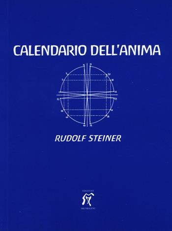 Il calendario dell'anima. Testo tedesco a fronte - Rudolf Steiner - Libro Arcobaleno 2009, Opera omnia di Rudolf Steiner | Libraccio.it