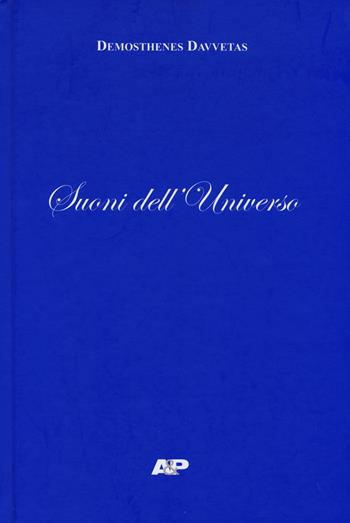 Suoni dell'universo. Testo italiano a fronte. Ediz. bilingue - Démosthènes Davvetas - Libro Artistic & Publishing Company 2016 | Libraccio.it