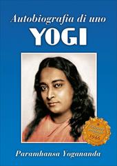 Autobiografia di uno yogi. Uno dei classici spirituali più amati. Ediz. multilingue