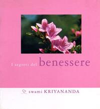 I segreti del benessere - Kriyananda Swami - Libro Ananda Edizioni 2008 | Libraccio.it