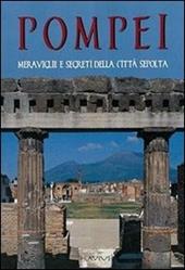 Pompei. Immagini e ricostruzioni dell'antica città sepolta del Vesuvio