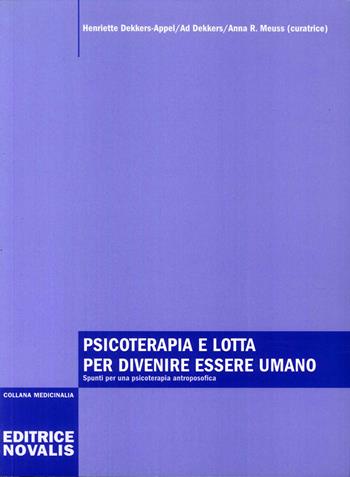 Psicoterapia e lotta per divenire uomo - Henriette Dekkers-Appel, Ad Dekkers - Libro Novalis 2009 | Libraccio.it