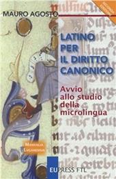 Latino per il diritto canonico. Avvio allo studio della microlingua
