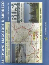Altipiani maggiori d'Abruzzo. Escursionismo, sci, MTB. Carta escursionistica 25:000