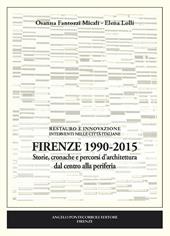 Firenze 1990-2015. Storie, cronache e percorsi d'architettura dal centro alla periferia