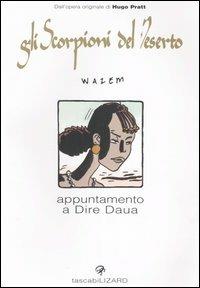 Appuntamento a Dire Daua. Gli scorpioni del deserto. Vol. 6 - Pierre Wazem - Libro Lizard 2006, Tascabilizard | Libraccio.it