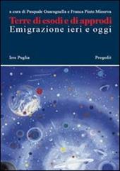 Terre di esodi e di approdi. Emigrazione ieri e oggi