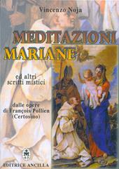 Meditazioni mariane ed altri scritti mistici dalle opere di François Pollien (certosino)