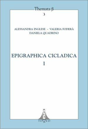 Epigraphica cicladica. Vol. 1 - Alessandra Inglese, Valeria Foderà, Daniela Quadrino - Libro Tored 2010, Themata B | Libraccio.it
