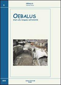 Oebalus. Studi sulla Campania nell'antichità. Vol. 5  - Libro Scienze e Lettere 2011, Oebalus. Studi Campania nell'antichità | Libraccio.it