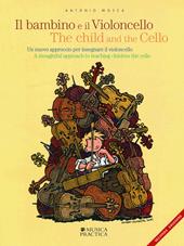 Il bambino e il violoncello. Un nuovo approccio per insegnare il violoncello-The child and the cello. A thoughtful approach to teaching children the cello