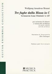 Tre fughe dalla Missa in C «in honorem S.mae Trinitatis» KV 167 per orchestra di chitarre e violoncello ad libitum. Partitura e parti