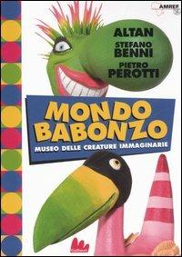 Mondo Babonzo. Ediz. illustrata - Altan, Stefano Benni, Pietro Perotti - Libro Gallucci 2006, Universale Gallucci | Libraccio.it