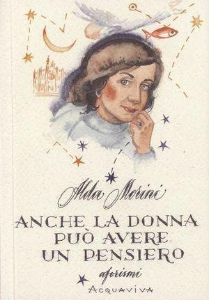 Anche la donna può avere un pensiero - Alda Merini - Libro Acquaviva 2009, Tascabili | Libraccio.it