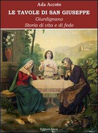 Le tavole di san Giuseppe. Storie di vita e di fede - Ada Accoto - Libro Atena Edizioni 2010 | Libraccio.it