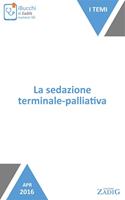 La sedazione terminale-palliativa. Per un buon fine vita