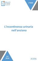 L'incontinenza urinaria nell'anziano. Un problema molto diffuso