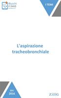L'aspirazione tracheobronchiale. Consigli pratici