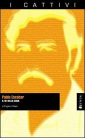 Pablo Escobar. Il re della coca