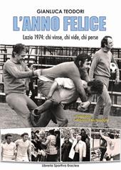 L' anno felice. Lazio 1974. Chi vinse e chi perse