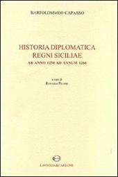 Historia diplomatica Regni Siciliae ab anno 1250 ad annum 1266. Testo latino a fronte (rist. anast. 1874)