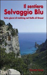 Il sentiero Selvaggio Blu - Corrado Conca - Libro Segnavia 2009, Guide sportive | Libraccio.it