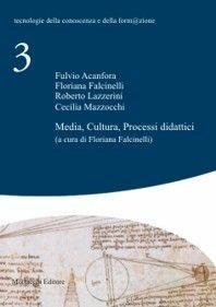 Media, cultura, processi didattici - Fulvio Acanfora, Roberto Lazzerini, Cecilia Mazzocchi - Libro Morlacchi 2003 | Libraccio.it