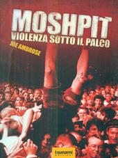 Moshpit. Violenza sotto il palco