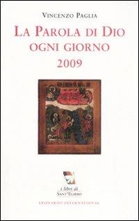 La parola di Dio ogni giorno 2009 - Vincenzo Paglia - Libro Leonardo International 2008, I libri di Sant'Egidio | Libraccio.it