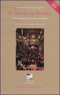 Il pranzo di Natale. Una famiglia larga come il mondo  - Libro Leonardo International 2009, I libri di Sant'Egidio | Libraccio.it