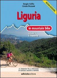 Liguria in mountain bike. Vol. 2: Il Ponente. - Sergio Grillo, Cinzia Pezzani - Libro Ediciclo 2008, Mountain bike | Libraccio.it