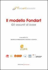 Il modello Fondart. Gli assunti di base - Adriano De Vita - Libro UNI Service 2006 | Libraccio.it