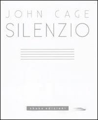 Silenzio - John Cage - Libro ShaKe 2008 | Libraccio.it