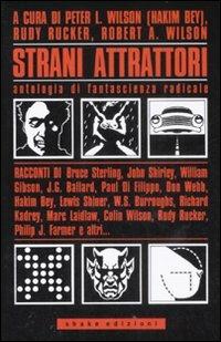 Strani attrattori. Antologia di fantascienza radicale  - Libro ShaKe 2008, Cyberpunkline | Libraccio.it