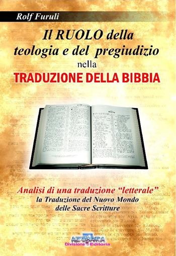 Il ruolo della teologia e del pregiudizio nella traduzione della Bibbia - Rolf Furuli - Libro Azzurra 7 2003 | Libraccio.it