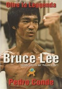 Bruce Lee oltre la leggenda - Pedro Conde - Libro Jute Sport 2011 | Libraccio.it