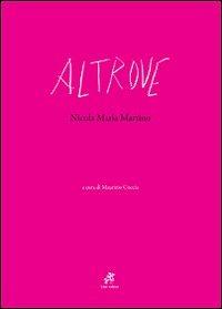 Altrove - Nicola M. Martino - Libro Soter Editrice 2010, Arte contemporanea | Libraccio.it