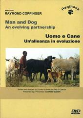 Uomo e cane. Un'alleanza in evoluzione. DVD