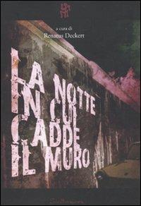 La notte in cui cadde il muro  - Libro Scritturapura Casa Editrice 2009, Paprika | Libraccio.it
