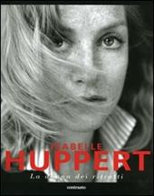 Isabelle Huppert. La donna dei ritratti