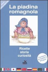 La piadina romagnola. Storia, ricette, curiosità. Ediz. multilingue
